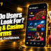 What Users Seek in Betting and Casino
